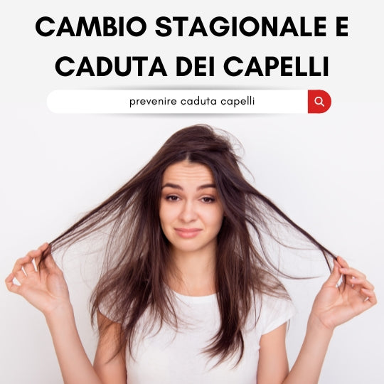 Cambio di stagione, Autunno e caduta accentuata di Capelli